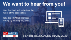 NCACES member survey at go.ncsu.edu/NCACES-survey-2020